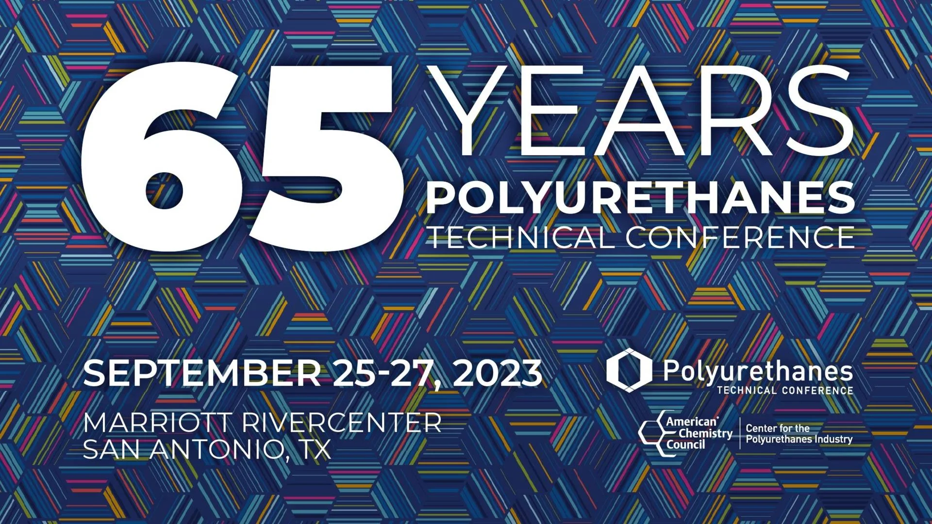 65 Years Polyurethanes Technical Conference September 25-27, 2023 San Antonio, Texas